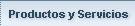 Productos y Servicios